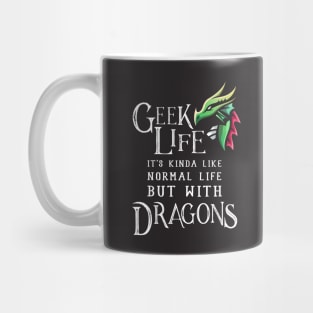 Geek Life Has Dragons Mug